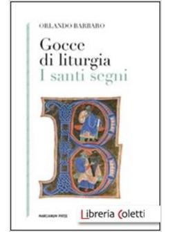 GOCCE DI LITURGIA. I SANTI SEGNI