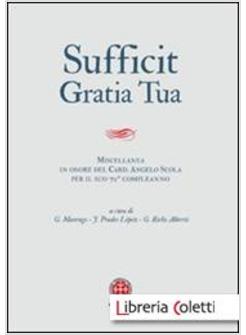 SUFFICIT GRATIA TUA. MISCELLANEA IN ONORE DEL CARD. ANGELO SCOLA