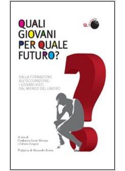 QUALI GIOVANI PER QUALE FUTURO?