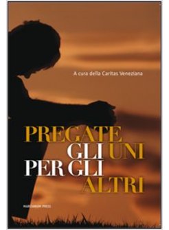 PREGATE GLI UNI PER GLI ALTRI