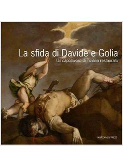 SFIDA DI DAVIDE E GOLIA. UN CAPOLAVORO DI TIZIANO RESTAURATO. CON DVD (LA)