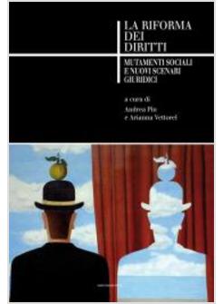 LA RIFORMA DEI DIRITTI MUTAMENTI SOCIALI E NUOVI SCENARI GIURIDICI 