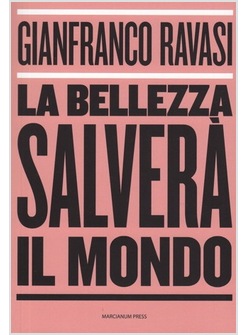 LA BELLEZZA SALVERA' IL MONDO