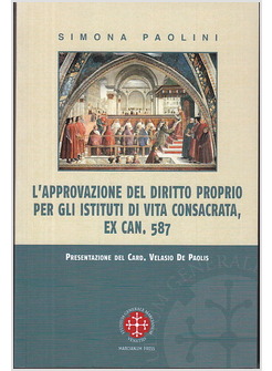 L'APPROVAZIONE DEL DIRITTO PROPRIO PER GLI ISTITUTI DI VITA CONSACRATA