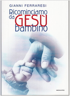 RICOMINCIAMO DA GESU' BAMBINO