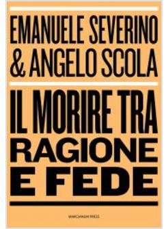 IL MORIRE TRA RAGIONE E FEDE