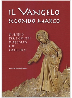 IL VANGELO SECONDO MARCO 1 SUSSIDIO PER I GRUPPI D'ASCOLTO E DI CATECHESI