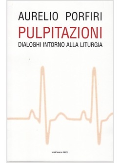 PULPITAZIONI. DIALOGHI INTORNO ALLA LITURGIA
