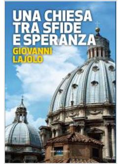 UNA CHIESA TRA SFIDE E SPERANZA. IL RESPIRO DELLA DIPLOMAZIA VATICANA