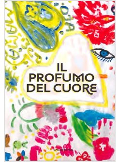 IL PROFUMO DEL CUORE