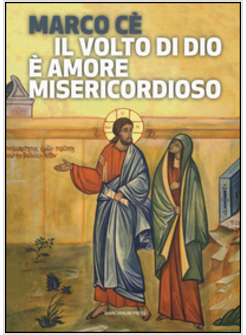 IL VOLTO DI DIO E' AMORE MISERICORDIOSO