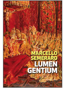 LUMEN GENTIUM. CINQUANT'ANNI DOPO