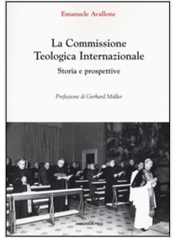 LA COMMISSIONE TEOLOGICA INTERNAZIONALE. STORIA E PROSPETTIVE
