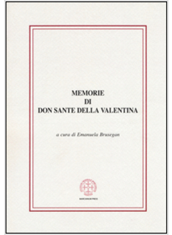 MEMORIE DI DON SANTE DELLA VALENTINA