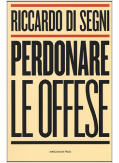 PERDONARE LE OFFESE
