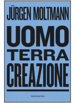 UOMO, TERRA, CREAZIONE