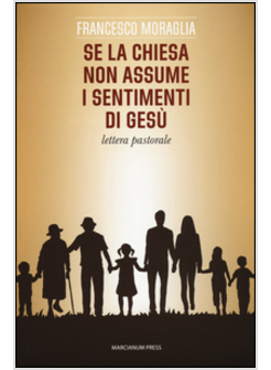 SE LA CHIESA NON ASSUME I SENTIMENTI DI GESU'. LETTERA PASTORALE