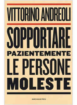 SOPPORTARE PAZIENTEMENTE LE PERSONE MOLESTE