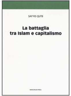LA BATTAGLIA TRA ISLAM E CAPITALISMO