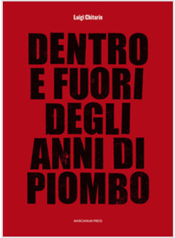 DENTRO E FUORI GLI ANNI DI PIOMBO
