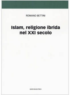 ISLAM, RELIGIONE IBRIDA NEL XXI SECOLO