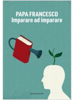 IMPARARE AD IMPARARE. RIFLESSIONI SUI TEMI DELL'EDUCAZIONE