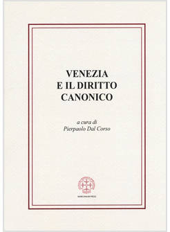 VENEZIA E IL DIRITTO CANONICO