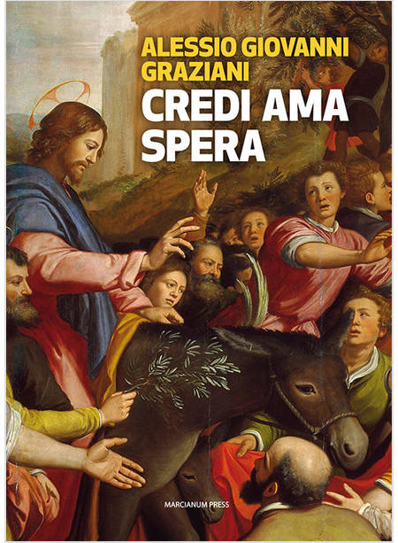 CREDI AMA SPERA. PICCOLA INTRODUZIONE AL CRISTIANESIMO