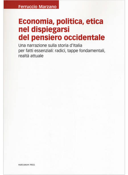 ECONOMIA, POLITICA, ETICA NEL DISPIEGARSI DEL PENSIERO OCCIDENTALE. UNA NARRAZIO