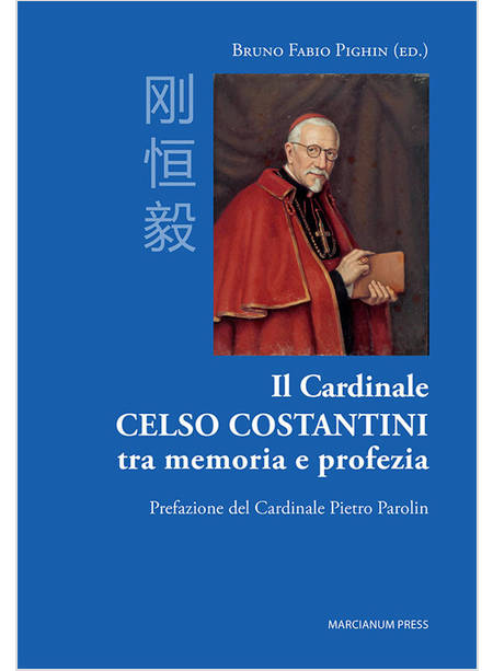 IL CARDINALE CELSO COSTANTINI TRA MEMORIA E PROFEZIA