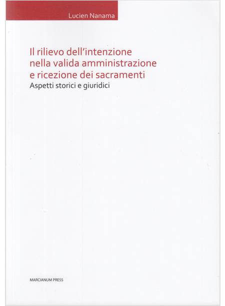 IL RILIEVO DELL'INTENZIONE NELLA VALIDA AMMINISTRAZIONE E RICEZIONE SACRAMENTI