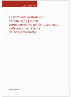 RATIO ADMINISTRATIONIS DEL CAN. 1284 § 2, N. 8 COME STRUMENTO PER LA TRASPARENZA