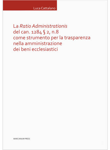 RATIO ADMINISTRATIONIS DEL CAN. 1284 § 2, N. 8 COME STRUMENTO PER LA TRASPARENZA