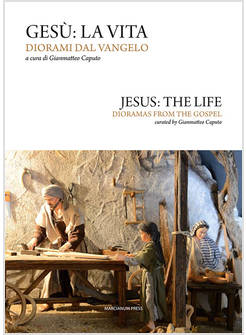 GESU': LA VITA. DIORAMI DAL VANGELO. EDIZ. MULTILINGUE