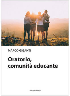 ORATORIO, COMUNITA' EDUCANTE