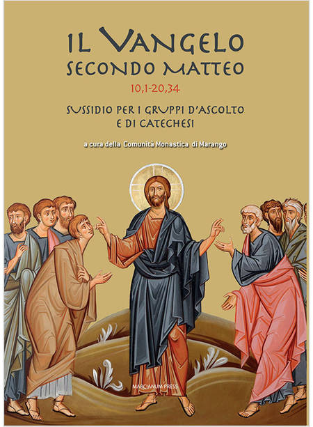 IL VANGELO SECONDO MATTEO 10.1 20.34 SUSSIDIO PER GRUPPI D'ASCOLTO E CATECHESI
