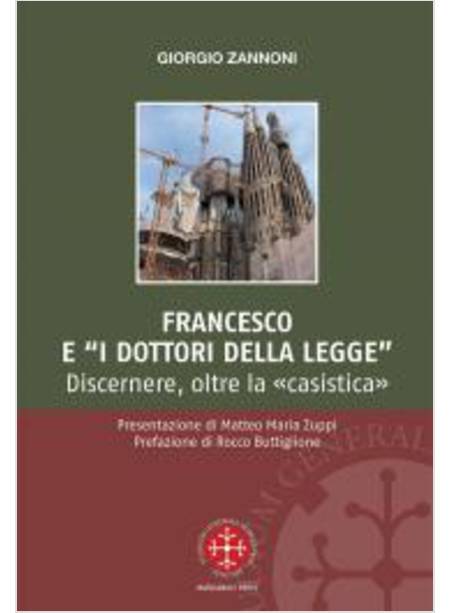 FRANCESCO E I DOTTORI DELLA LEGGE. DISCERNERE, OLTRE LA CASISTICA