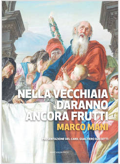 NELLA VECCHIAIA DARANNO ANCORA FRUTTI