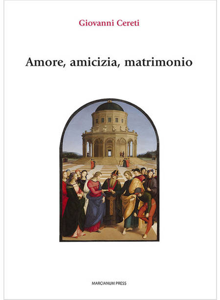 AMORE, AMICIZIA, MATRIMONIO