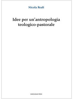 IDEE PER UN'ANTROPOLOGIA TEOLOGICO PASTORALE