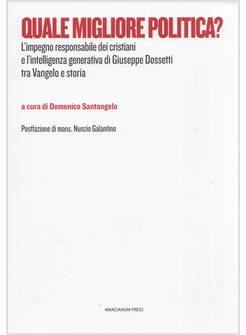 QUALE MIGLIORE POLITICA? L'IMPEGNO RESPONSABILE DEI CRISTIANI