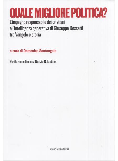 QUALE MIGLIORE POLITICA? L'IMPEGNO RESPONSABILE DEI CRISTIANI