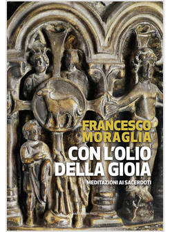 CON L'OLIO DELLA GIOIA MEDITAZIONI AI SACERDOTI