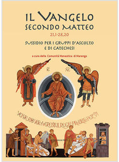 IL VANGELO SECONDO MATTEO 21,1-28,20 SUSSIDIO PER I GRUPPI D'ASCOLTO E CATECHESI