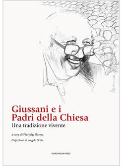 GIUSSANI E I PADRI DELLA CHIESA UNA TRADIZIONE VIVENTE