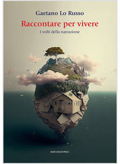 RACCONTARE PER VIVERE. I VOLTI DELLA NARRAZIONE