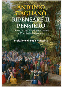 RIPENSARE IL PENSIERO LETTURA SUL RAPPORTO TRA FEDE E RAGIONE