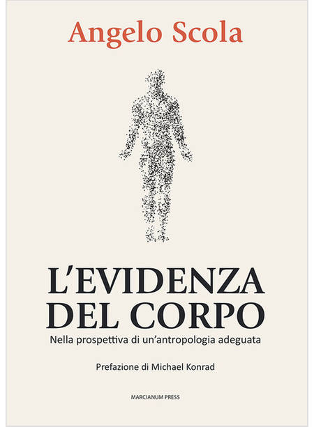 L'EVIDENZA DEL CORPO NELLA PROSPETTIVA DI UN'ANTROPOLOGIA ADEGUATA