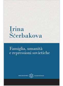 FAMIGLIA, UMANITA' E REPRESSIONI SOVIETICHE