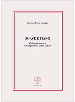 SOAVE E PIANO IL DISCORSO LETTERARIO NEL MAGISTERO DI ALBINO LUCIANI